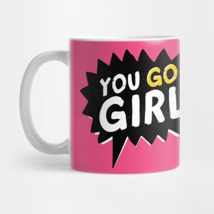 You Go Girl Mug